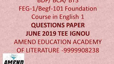 BDP BCA BTS FEG 1Begf 101 Foundation Course in English 1QUESTIONS PAPER JUNE 2019 TEE IGNOU