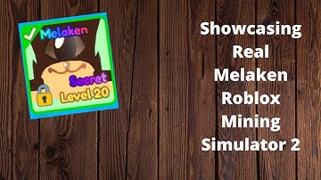 Showcasing Real Melaken in Mining Simulator 2!