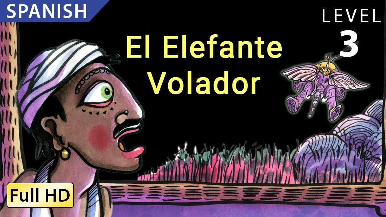 El Elefante Volador - Aprende español con subtítulos - Historia para niños y adultos 