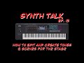 Synth talk ep 13  roland fantom  how to edit and create tones  scenes for the stage