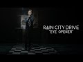 Rain city drive  eye opener music