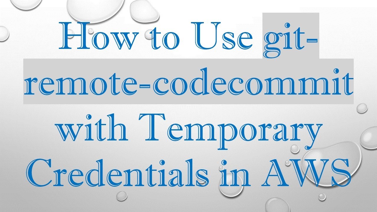 How to Use git-remote-codecommit with Temporary Credentials in AWS
