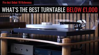 The £1,000 Turntable Verdict! & Pro-ject Debut 10 Reference Review