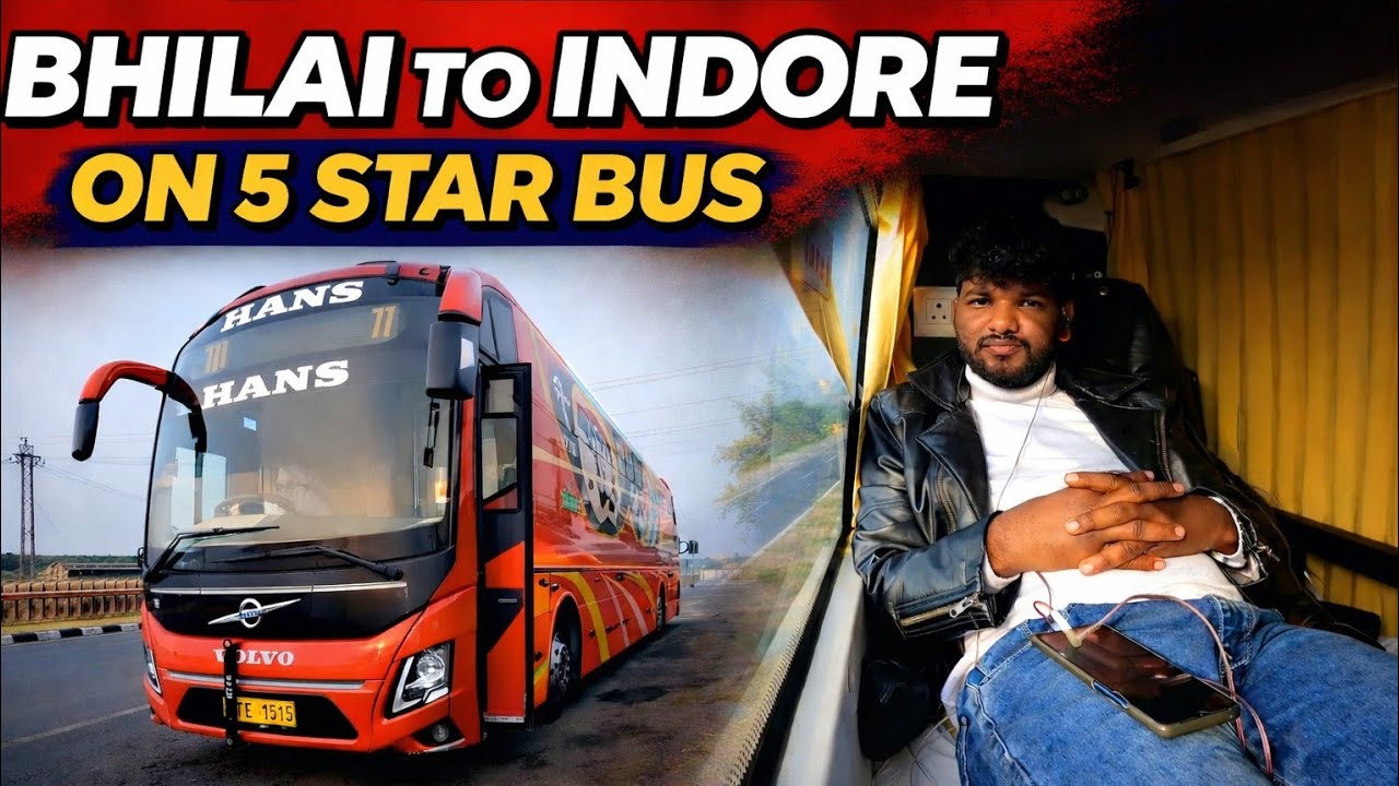 BHILAI TO INDORE IN 5STAR BUS VOLVO 9600s (HANS TRAVELS FIRST EXPERIENCE)