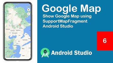 Google maps Android Studio - 06 - How Show Google Map using SupportMapFragment  Android Studio