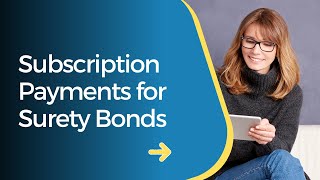 Now Offering Subscription Payments for Surety Bonds