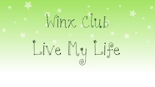 Winx Club/Live My Life/Lyrics