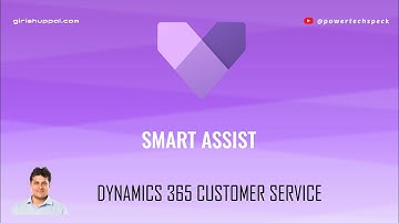 What is Smart Assist in Microsoft Dynamics 365 Customer Service Omnichannel app ?