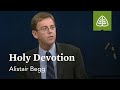 Alistair Begg: Holy Devotion