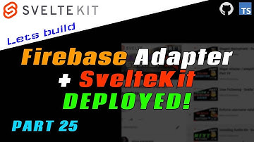 Deploying SvelteKit on FireBase Hosting - Svelte Firebase Starter - Part 25