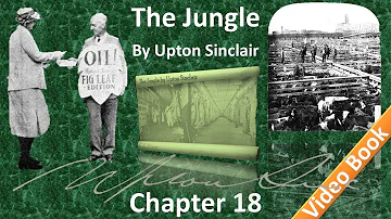 Chapter 18 - The Jungle by Upton Sinclair