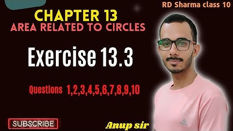 Exercise 13.3 Q1 to Q10 RD Sharma class 10 maths | Area Related to Circles class 10 maths | anup sir