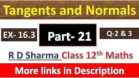 Tangents and Normals | Class 12th R D Sharma Maths Solution | Exercise 16.3 | Questions 2 & 3