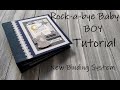 NEW binding system | Rock-a-bye Baby | BOY | Tutorial | Srcapbook album | 8x8 | pop up scrapbook