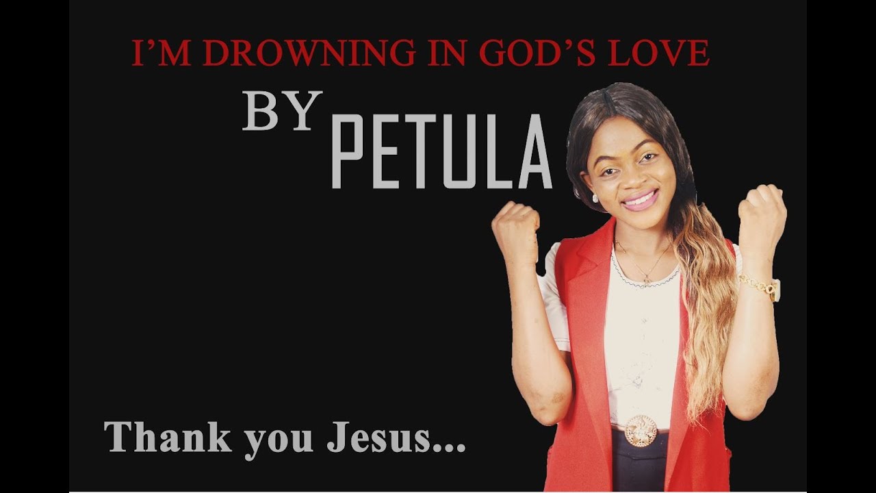 Petula Bih  IM DROWNING IN GODs LOVE Gospel worship song 2020