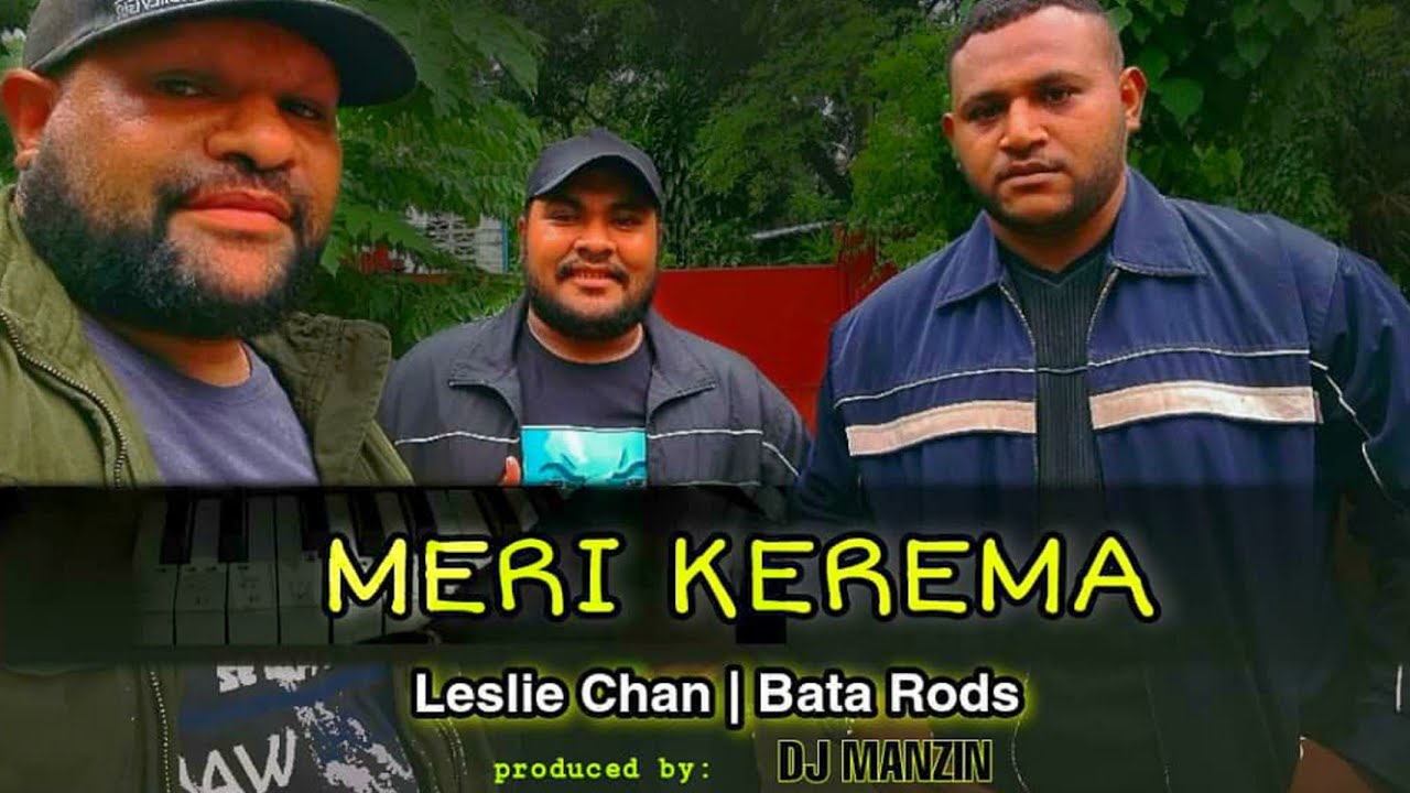 MERI KEREMA 2021   Leslie Chan ft Bata Rods Prod DJ MANZIN