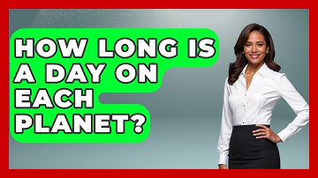 How Long Is A Day On Each Planet? - Physics Frontier