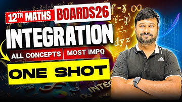 Class 12 Maths Ch 7 Integration Latest One Shot | All Concepts & Important PYQs | For 95% in Boards