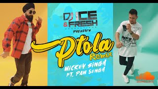 Mickey Singh PTOLA Remix | DJ ICE | Pam Sengh | New Latest Punjabi Songs 2020