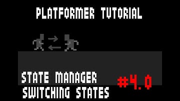 4. State Manager - Platformer Tutorial - ADVANCE LOVE/LUA