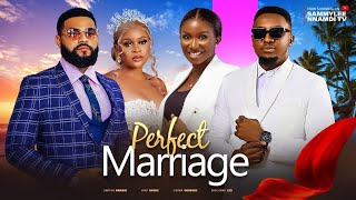 PERFECT MARRIAGE (THE MOVE) -SONIA UCHE, SAMMYLEE, STEPHEN ODIMGBE KENECHUKWU EZEH ||NOLLYWOOD MOVIE