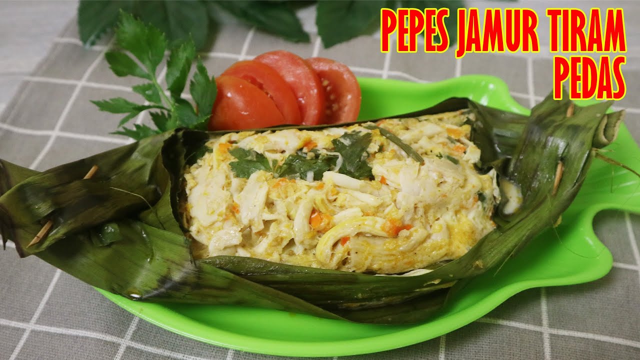 Resep Pepes Jamur Tiram Pedas - YouTube
