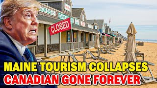 How Maine Tourism Collapsed After Trump’s America First Campaign – Canadian Tourists Gone Forever