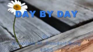 Video thumbnail of "DAY BY DAY (And With Each Passing Moment)"