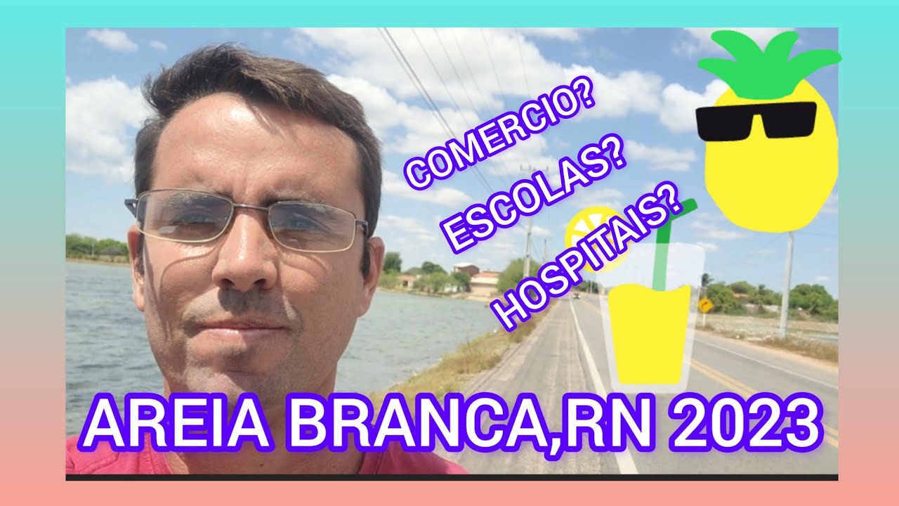 Afinal, como é Areia Branca,RN, em pleno 2023?