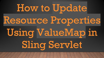 How to Update Resource Properties Using ValueMap in Sling Servlet