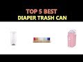 Best Diaper Trash Can 2020