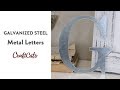 GALVANIZED STEEL METAL LETTERS - Product Video | Craftcuts.com