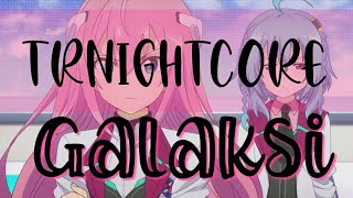 Ece Mumay - Galaksi 》 Nightcore Resimi