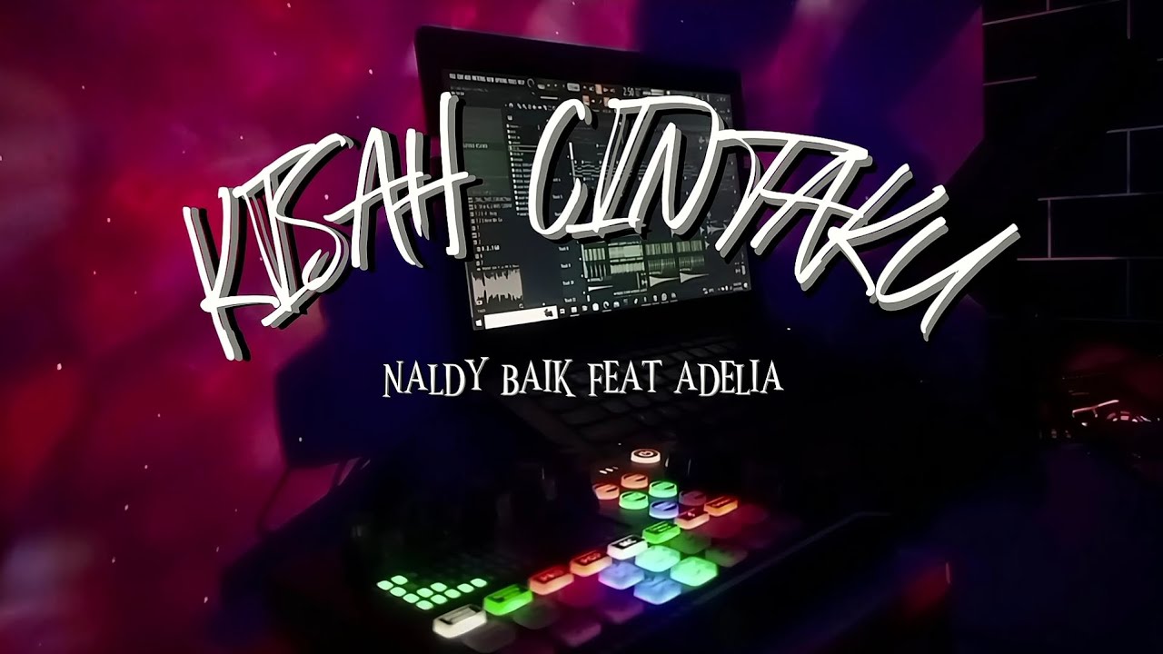 DJ KISAH CINTAKU (NALDY BAIK FT ADELIA 🥀)new song 2024 viral #naldybaik