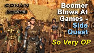 Insane Reward Escalation! Boomer Blows At Games: Conan Exiles Enhanced - Side Quest Part 2