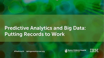 Predictive Analytics and Big Data - Boston Children