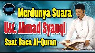 Merdunya Suara Ust. Ahmad Syauqi baca Al-Quran