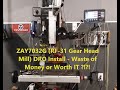 $300 Ebay DRO install for ZAY7032G (RF-31 Gear Head) mill - Waste of money or worth it ?!?!