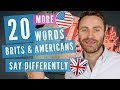 20 MORE Words Brits and Americans Say Differently