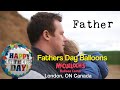 Father&#39;s Day Balloons in London Ontario