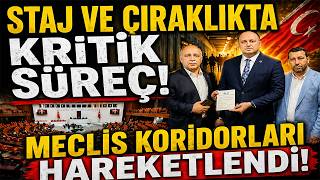 Staj Ve Çıraklıkta Kritik Süreç Meclis Koridorları Hareketlendi