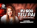 Eu Sou Teu Pai - Valesca Mayssa - Versão Arrochadeira Gospel "Exclusiva" @veltonproducoesoficial