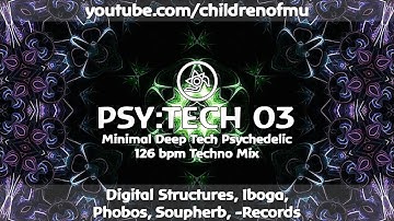 PSY:TECH 03 126bpm 👽 Deep Minimal Psy Tech ( Breger, Floating Machine, Jitter, Matt Dwellers )