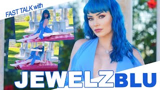 Fast Talk With Jewelz Blu 