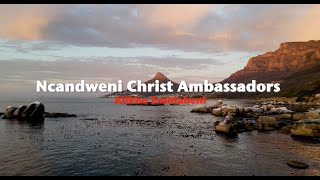 Ncandweni Christ Ambassadors -  Alikho emhlabeni