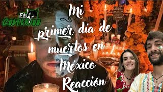 MI PRIMER DÍA DE MUERTOS EN MÉXICO | REACCIÓN | GOLFERIOO