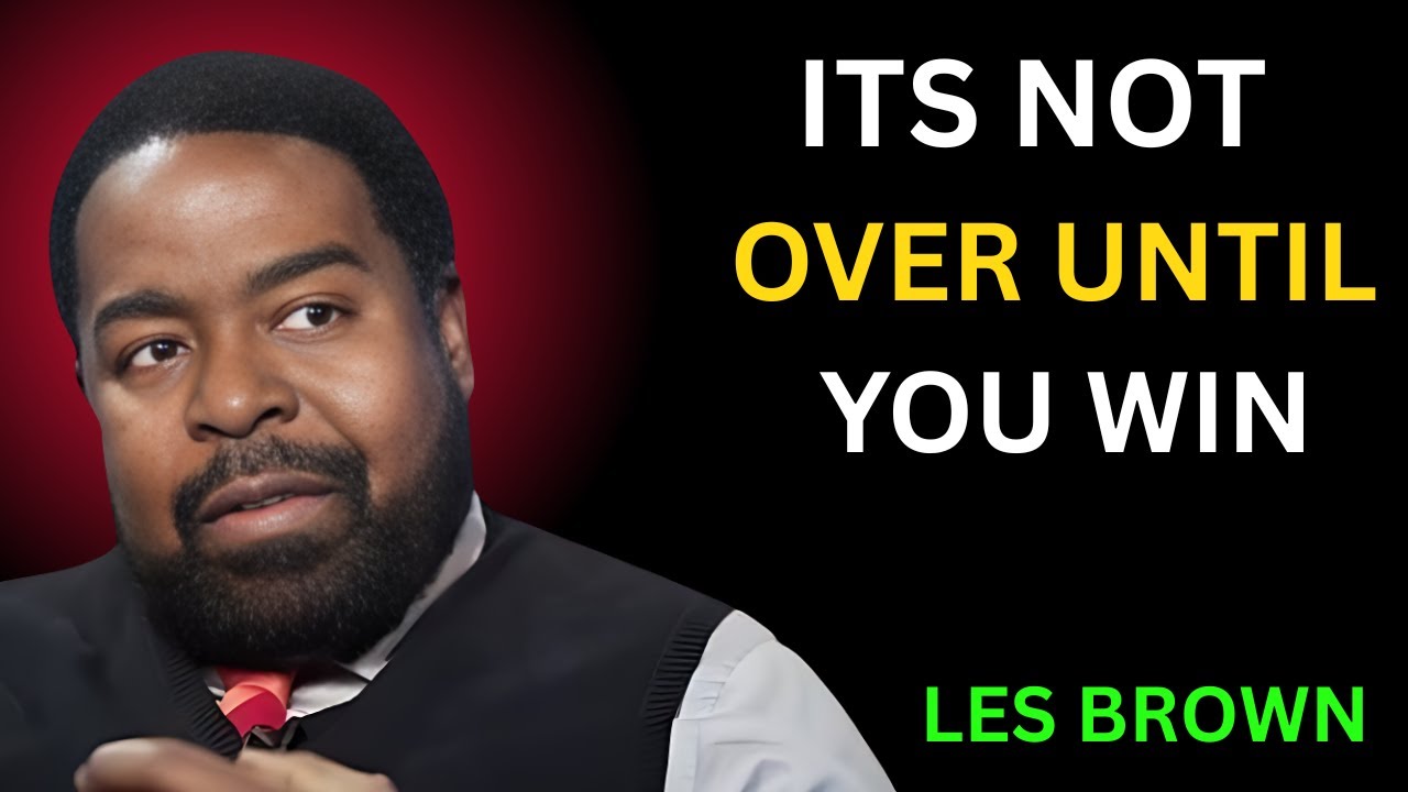🧠🔥 ITS NOT OVER UNTIL YOU WIN 🏆| Powerful Motivational Speech | LES BROWN