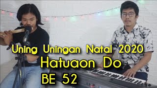 HATUAON DO LAS NI ROHA DO UNING UNINGAN NATAL 2020 TERBARU