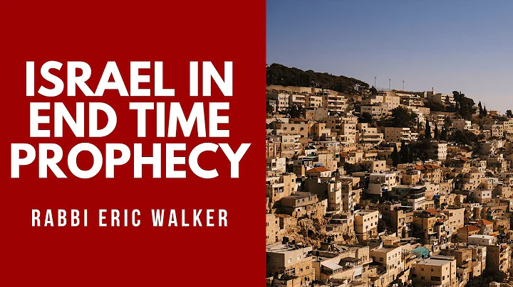 Israel in End Time Prophecy | Rabbi Eric Walker