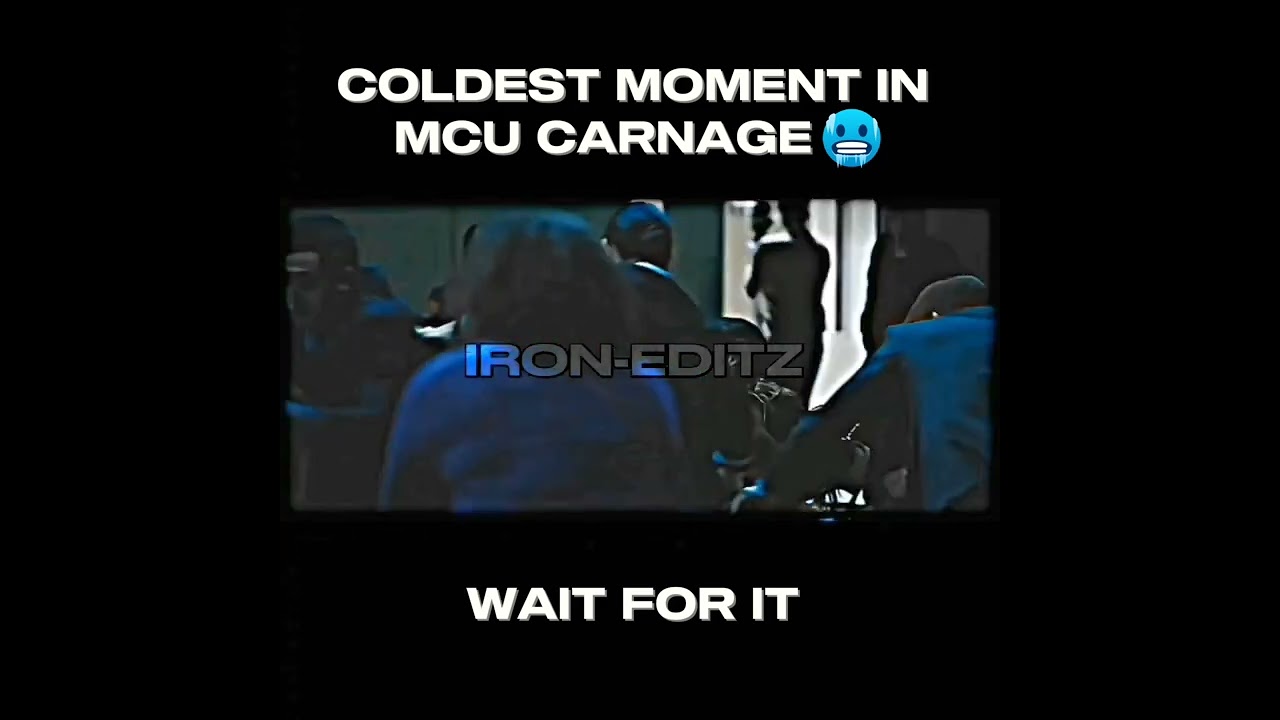 COLDEST MOMENT IN MCU CARNAGE 😬